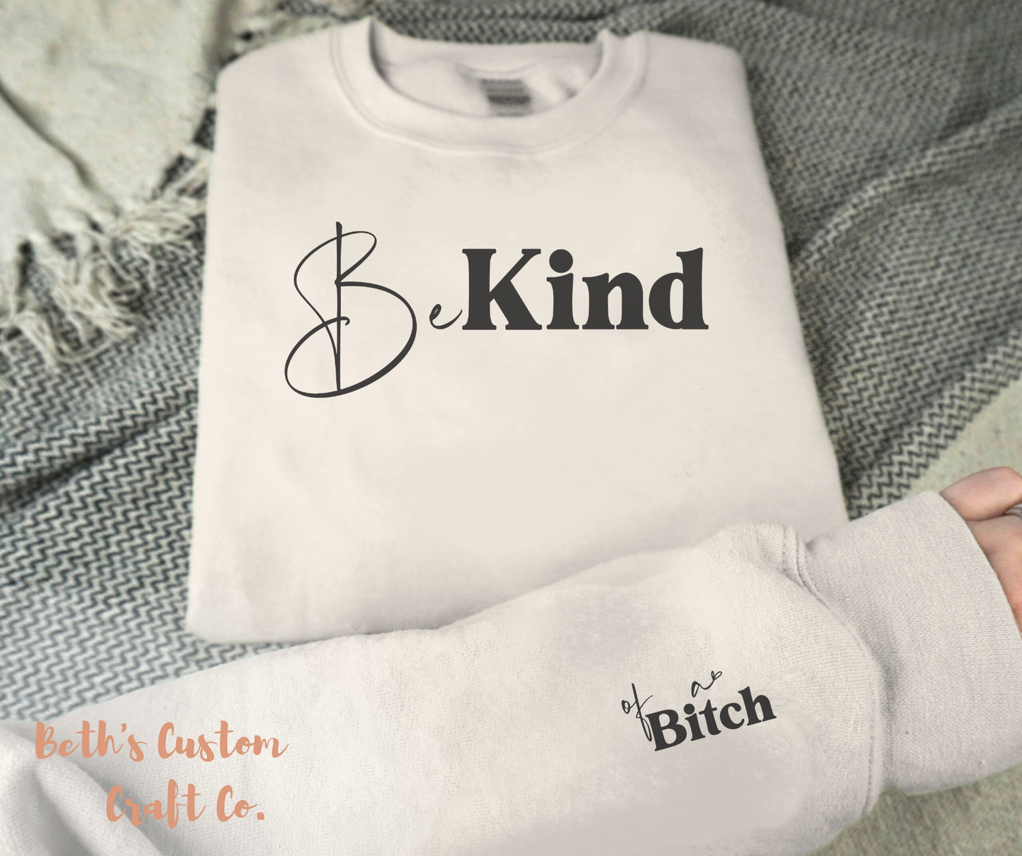 Be Kind of ….. Sleeve Swearshirt