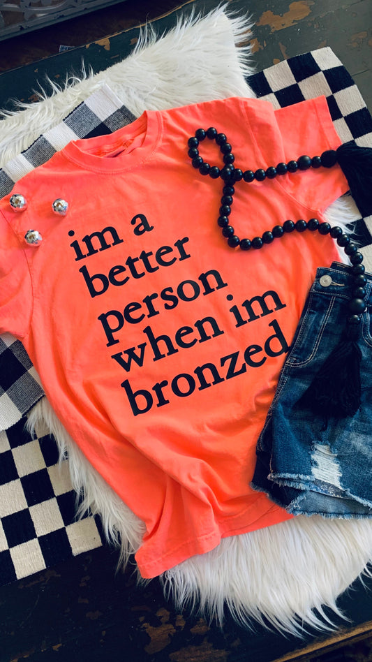 I’m a better person when I’m Bronzed ✨☀️