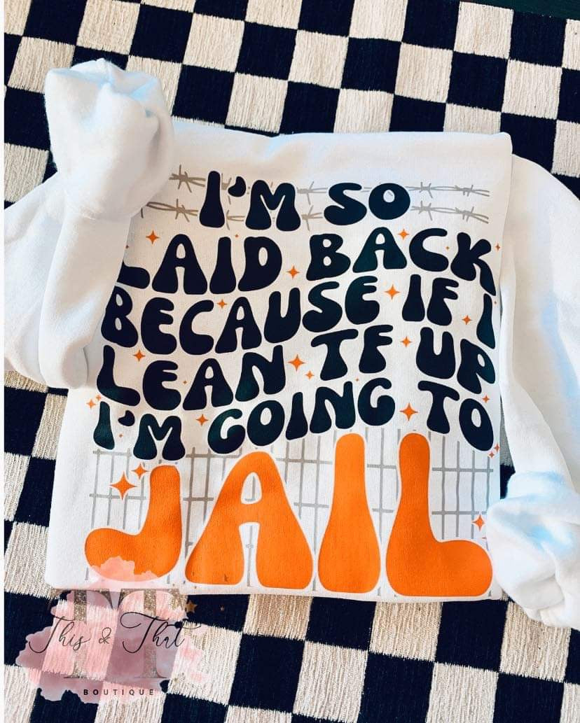 I’m so laid back because if I Lean TF up I’m going to Jail- tan