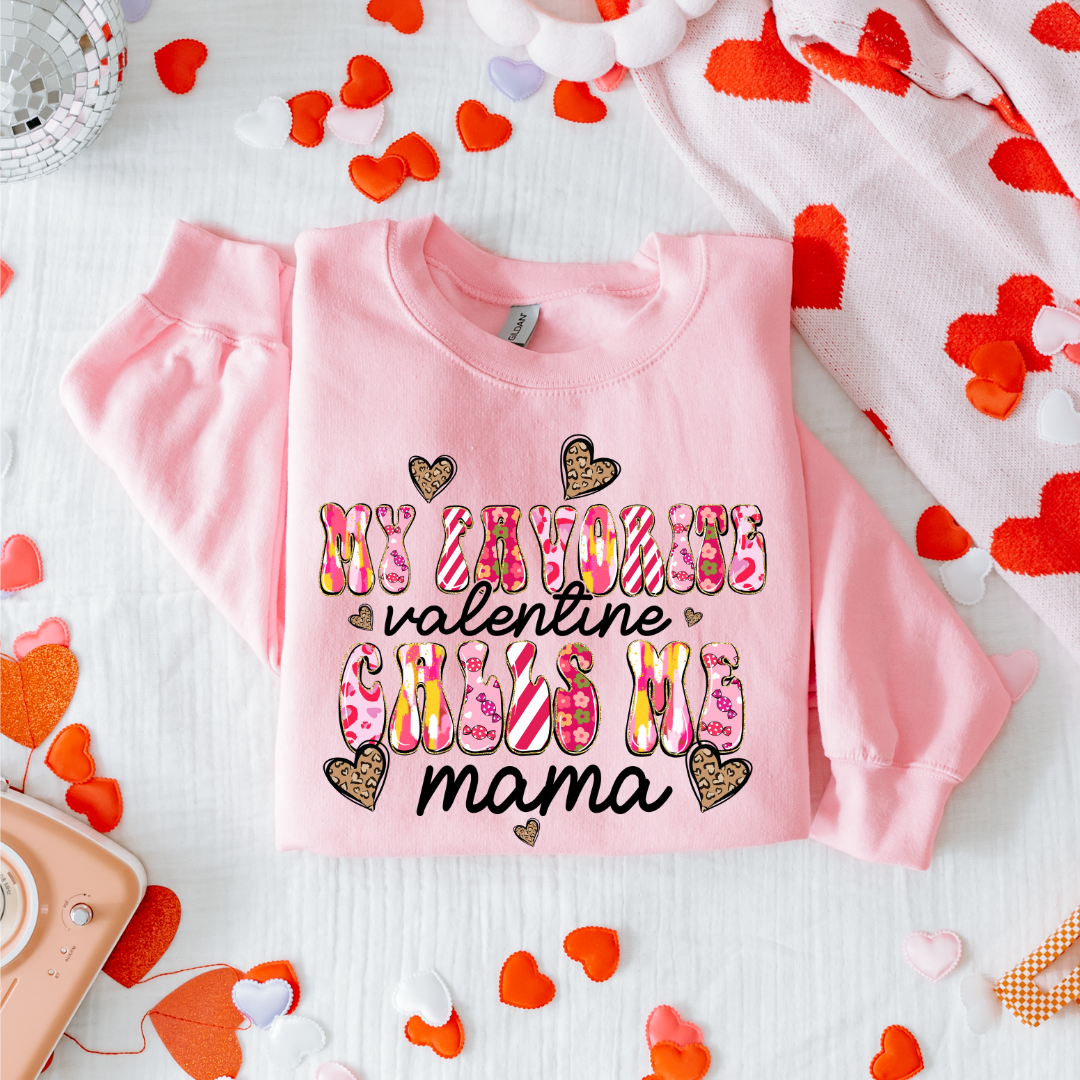 Favorite Valentine Calls Me Mama Sweatshirt