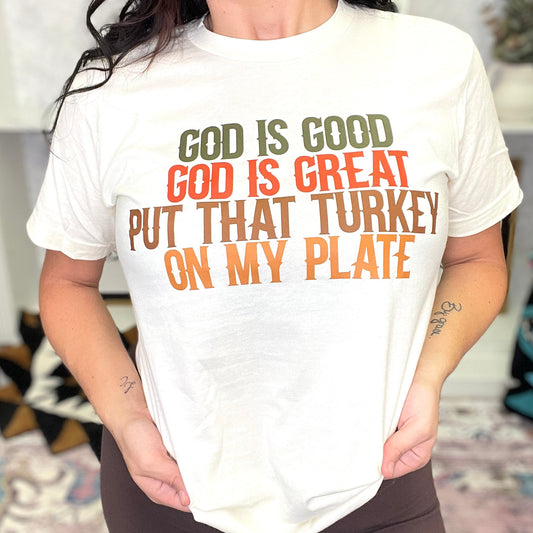 Put That Turkey On My Plate Graphic Tee
