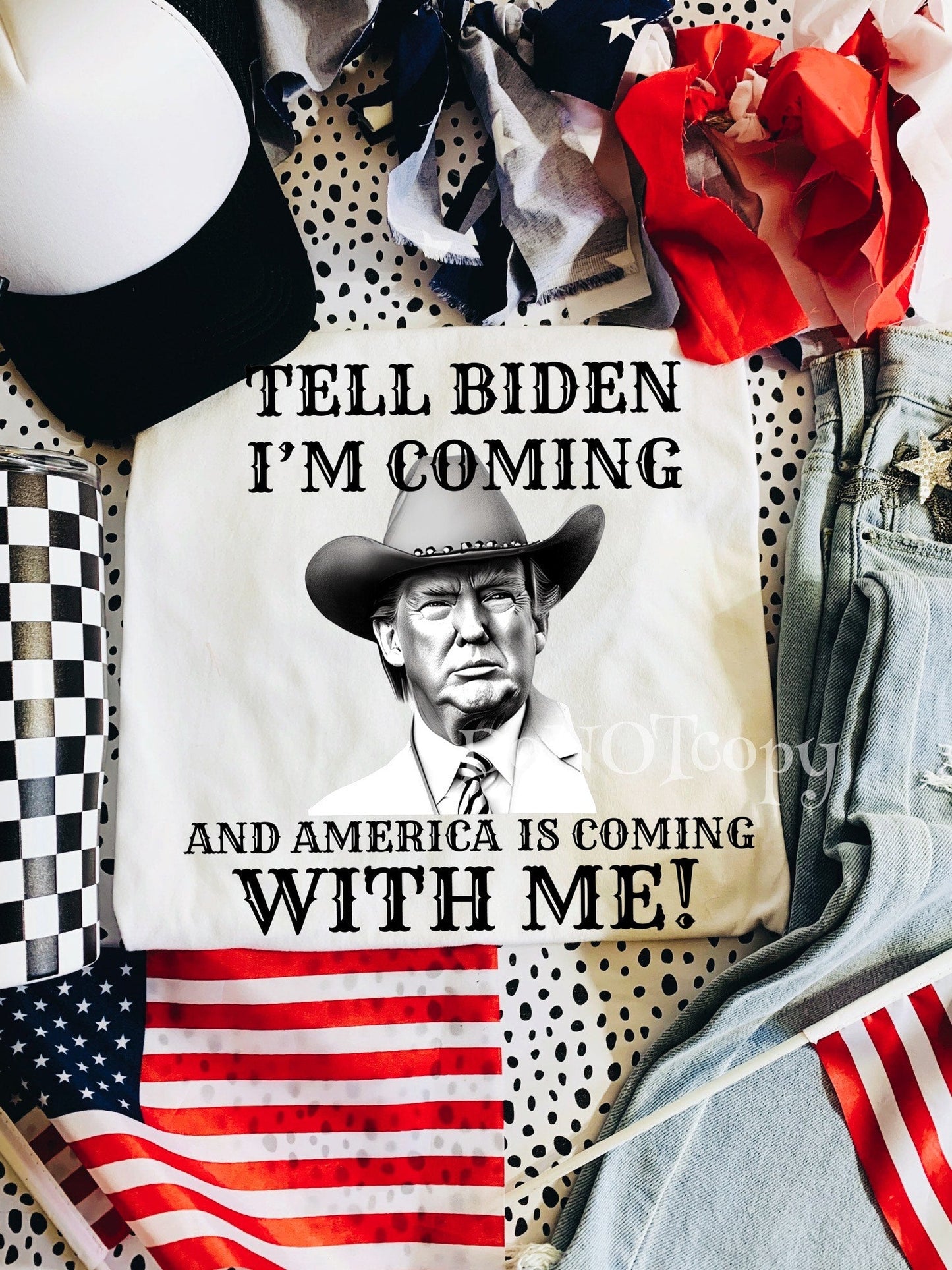 Tell Biden I'm Coming and America is coming with me!