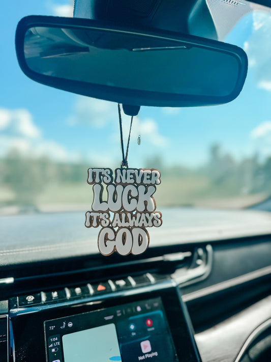 IT'S NEVER LUCK IT'S ALWAYS GOD CAR CHARM