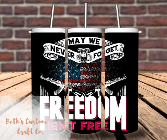 Freedom isn't Free 20oz Tumbler