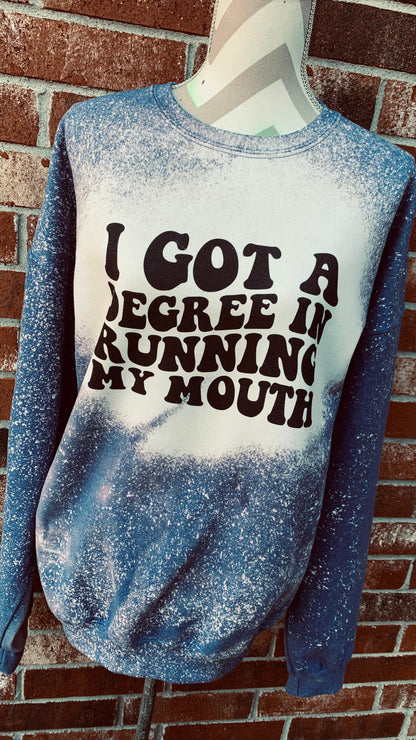 I got a Degree in Running my mouth - Tee Also Available